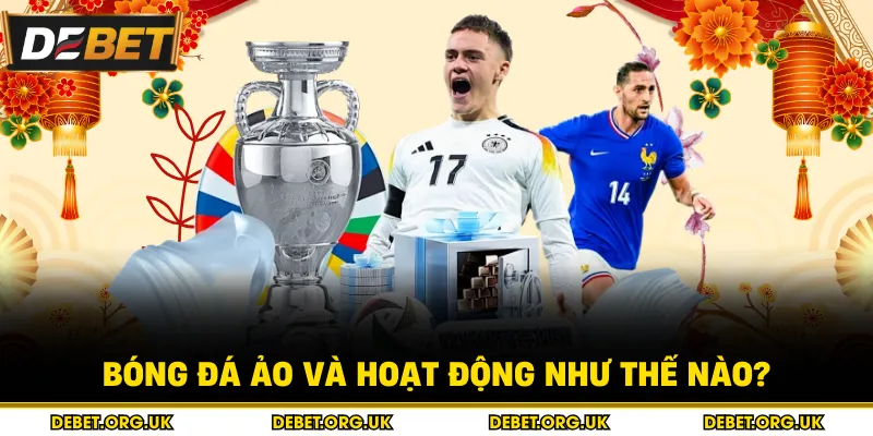 Bóng đá ảo và hoạt động như thế nào?