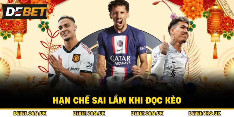 Hạn chế sai lầm khi đọc kèo 