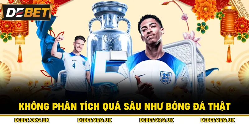 Không phân tích quá sâu như bóng đá thật